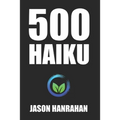 500 Haiku: A collection of haiku verse - Paperback