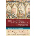 The Cantigas de Santa Maria: Power and Persuasion at the Alfonsine Court - Hardcover