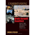 Understanding the Arab-Israeli Conflict: What the Headlines Haven't Told You - Paperback