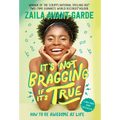 It's Not Bragging If It's True: How to Be Awesome at Life, from a Winner of the Scripps National Spelling Bee - Paperback