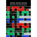 Writing, Medium, Machine: Modern Technographies - Paperback