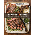 Franklin Steak: Dry-Aged. Live-Fired. Pure Beef. [A Cookbook] - Hardcover