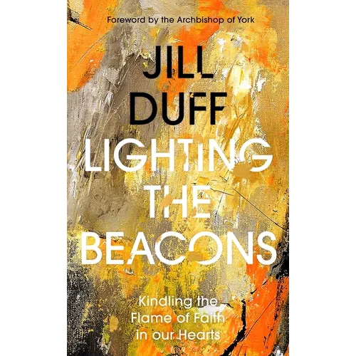 Lighting the Beacons: Kindling the Flame of Faith in Our Hearts - Paperback