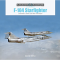 F-104 Starfighter: Lockheed's Sleek Cold War Interceptor - Hardcover
