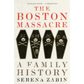 The Boston Massacre: A Family History - Paperback