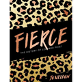 Fierce: The History of Leopard Print - Hardcover