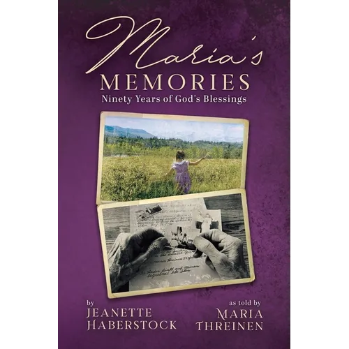Maria's Memories: Ninety Years of God's Blessings - Paperback