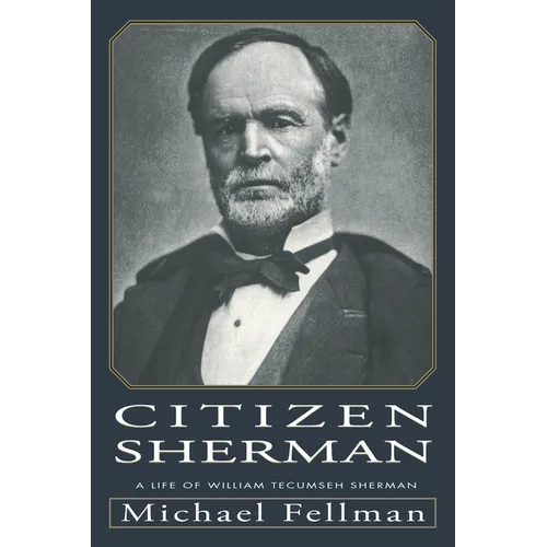 Citizen Sherman: A Life of William Tecumseh Sherman - Paperback