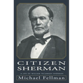 Citizen Sherman: A Life of William Tecumseh Sherman - Paperback