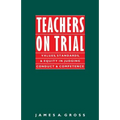 Teachers on Trial: Values, Standards, and Equity in Judging Conduct and Competence - Paperback