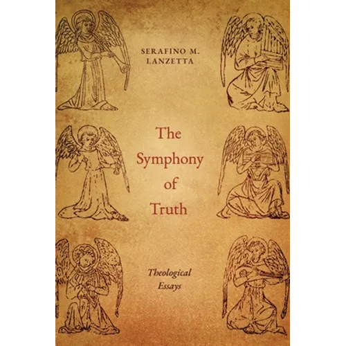 The Symphony of Truth: Theological Essays - Hardcover