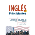 Inglés para Principiantes Vocabulario Más Usado y Practico en Inglés - 2000 Palabras más Usadas en Inglés para Comunicarte - Paperback