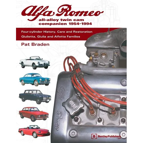 Alfa Romeo All-Alloy Twin CAM Companion, 1954-1994: Four-Cylinder History, Care, and Restoration: Giulietta, Giulia, and Alfetta Families - Paperback