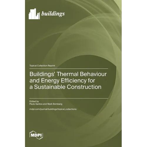 Buildings' Thermal Behaviour and Energy Efficiency for a Sustainable Construction - Hardcover