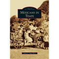 Mexicans in Tempe - Hardcover