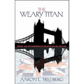 The Weary Titan: Britain and the Experience of Relative Decline, 1895-1905 - Paperback
