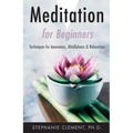 Meditation for Beginners: Techniques for Awareness, Mindfulness & Relaxation - Paperback
