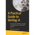 A Practical Guide to Verilog-A: Mastering the Modeling Language for Analog Devices, Circuits, and Systems - Paperback
