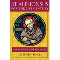 St. Alphonsus for the 21st Century: A Handbook for Holiness - Paperback