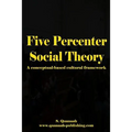 Five Percenter Social Theory: A conceptual-based cultural framework - Paperback