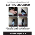 Getting Grounded Manual: A Manual of Grounding Exercises - Paperback