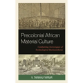 Precolonial African Material Culture: Combatting Stereotypes of Technological Backwardness - Paperback