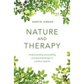 Nature and Therapy: Understanding Counselling and Psychotherapy in Outdoor Spaces - Paperback