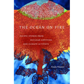 The Ocean on Fire: Pacific Stories from Nuclear Survivors and Climate Activists - Paperback