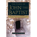 The Cave of John the Baptist: The First Archaeological Evidence of the Historical Reality of the Gospel Story - Paperback