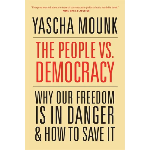 The People vs. Democracy: Why Our Freedom Is in Danger and How to Save It - Paperback