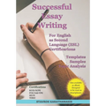 Successful Essay Writing For English as Second Language (ESL) Certification: Templates - Samples - Topic Analysis - Paperback