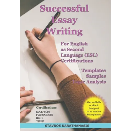 Successful Essay Writing For English as Second Language (ESL) Certification: Templates - Samples - Topic Analysis - Paperback