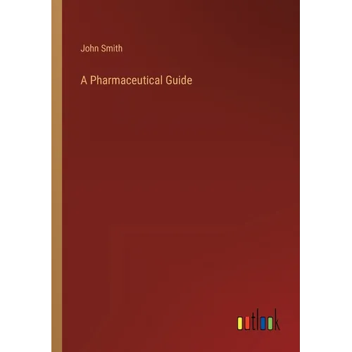 A Pharmaceutical Guide - Paperback
