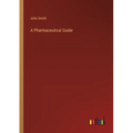A Pharmaceutical Guide - Paperback
