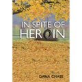In Spite of Heroin - Hardcover