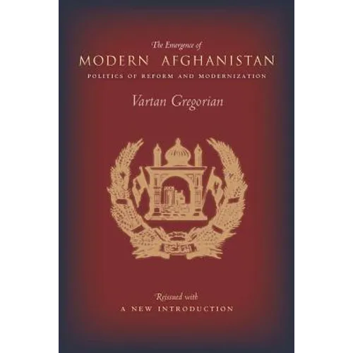 The Emergence of Modern Afghanistan: Politics of Reform and Modernization - Hardcover