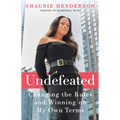 Undefeated: Changing the Rules and Winning on My Own Terms - Paperback