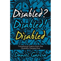Disabled? Disabled! Disabled: Transitional Poems from the Disability Perspective - Paperback