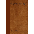Deep-Water Yacht Rig - Paperback