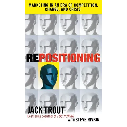 Repositioning: Marketing in an Era of Competition, Change and Crisis - Hardcover