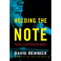 Holding the Note: Profiles in Popular Music - Hardcover