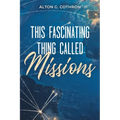 This Fascinating Thing Called Missions - Paperback