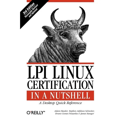 LPI Linux Certification in a Nutshell: A Desktop Quick Reference - Paperback