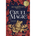 Cruel Magic: A Victorian Faerie Tale - Paperback