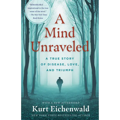 A Mind Unraveled: A True Story of Disease, Love, and Triumph - Paperback