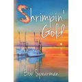 Shrimpin' Gold - Paperback