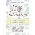 Angel Intuition: A Psychic's Guide to the Language of Angels - Paperback