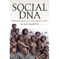 Social DNA: Rethinking Our Evolutionary Past - Paperback