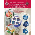 A Cross Stitcher's Countdown to Christmas: Over 225 Festive Designs and Ideas - Paperback