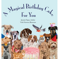 A Magical Birthday Cake---For You! - Hardcover
